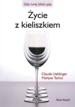 Okładka książki - Życie z kieliszkiem