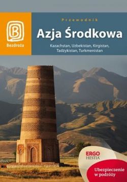 Okadka ksiki - Azja rodkowa. Kazachstan, Uzbekistan, Kirgistan, Tadykistan, Turkmenistan. Wydanie 1