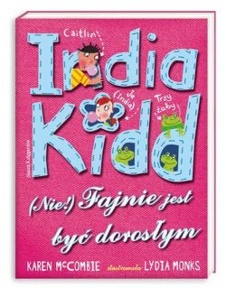 Okadka ksiki - India kidd (nie!) fajnie jest by dorosym