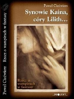 Okadka ksiki - Synowie Kaina, cry Lilith...