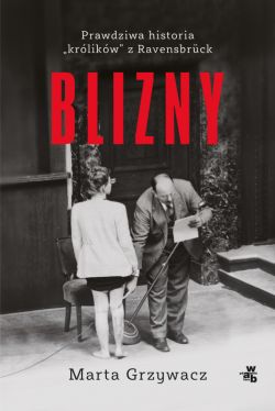 Okadka ksiki - Blizny. Prawdziwa historia krlikw z Ravensbruck