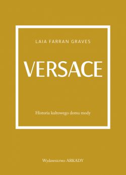 Okadka ksiki - Versace. Historia kultowego domu mody