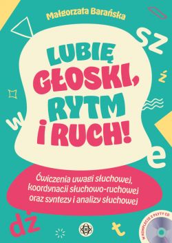 Okadka ksiki - Lubi goski, rytm i ruch!. wiczenia uwagi suchowej, koordynacji suchowo-ruchowej oraz syntezy i analizy suchowej