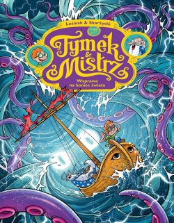 Okadka ksiki - Tymek i Mistrz. Wyprawa na koniec wiata