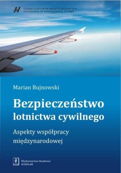 Okadka ksiki - Bezpieczestwo lotnictwa cywilnego Aspekty wsppracy midzynarodowej