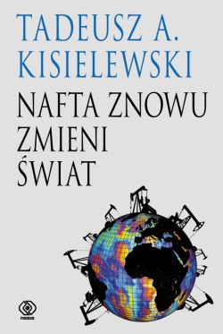 Okadka ksiki - Nafta znowu zmieni wiat