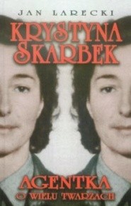 Okadka ksiki - Krystyna Skarbek. Agentka o wielu twarzach