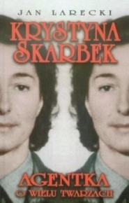 Okładka książki - Krystyna Skarbek. Agentka o wielu twarzach