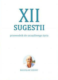 Okadka ksiki - XII SUGESTII. Przewodnik do szczliwego ycia