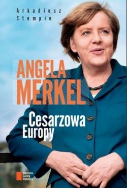 Okadka ksiki - Angela Merkel. Cesarzowa Europy 