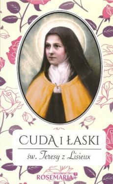 Okadka ksiki - Cuda i aski w Teresy z Lisieux 