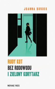 Okadka ksiki - Rudy kot bez rodowodu i zielony korytarz