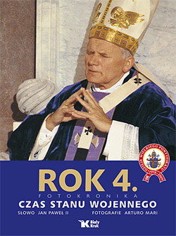 Okadka ksiki - Dzieje wielkiego pontyfikatu Jana Pawa II. Rok 4. Czas stanu wojennego