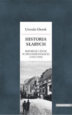 Okadka ksiki - Historia sabych. Reporta i ycie w Dwudziestoleciu (1918-1939)