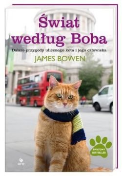 Okadka ksiki - wiat wedug Boba. Dalsze przygody ulicznego kota i jego czowieka 