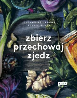Okadka ksiki - Zbierz, przechowaj, zjedz