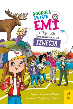 Okadka ksiki - Emi i Tajny Klub Superdziewczyn. Dookoa wiata. Szwecja. Tom 3