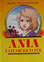 Okadka ksiki - Ania z Lechickich Pl. Cz. 1 Dziecistwo