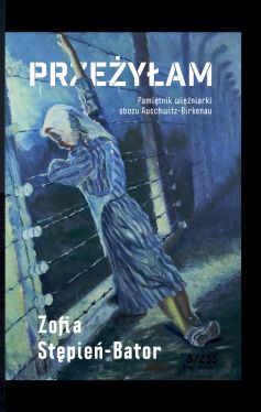 Okładka książki - Przeżyłam. Pamiętnik więźniarki obozu Auschwitz-Birkenau 