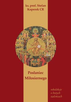 Okadka ksiki - Posaniec Miosiernego, Rekolekcje o Boych Szalecach