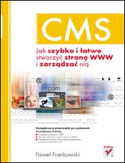 Okadka ksiki - CMS. Jak szybko i atwo stworzy stron WWW i zarzdza ni