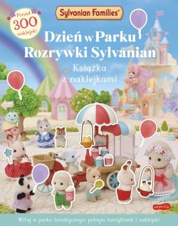 Okadka ksiki - Sylvanian Families. Dzie w Parku Rozrywki Sylvanian. Ksika z naklejkami
