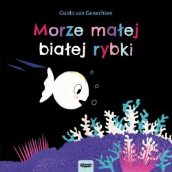 Okadka ksiki - Maa biaa rybka. Morze maej biaej rybki