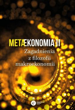 Okadka ksiki - Metaekonomia II. Zagadnienia z filozofii makroekonomii