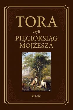 Okadka ksiki - Tora czyli Picioksig Mojesza. Z jzyka hebrajskiego przeoy i komentarzem opatrzy ks. prof. Waldemar Chrostowski