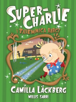 Okadka ksiki - Super-Charlie i tajemnica babci