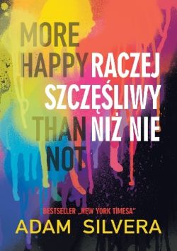Okadka ksiki - More happy than not. Raczej szczliwy ni nie.