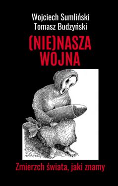 Okadka ksiki - (NIE)NASZA WOJNA. Zmierzch wiata, jaki znamy