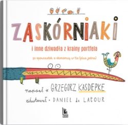 Okadka ksiki - Zaskrniaki i inne dziwada z krainy portfela. 50 opowiastek z ekonomi w tle (plus jedna)