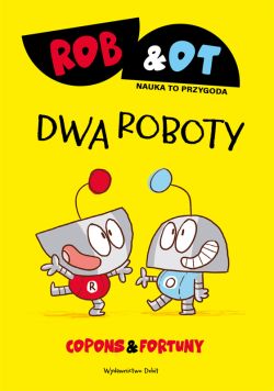 Okadka ksiki - Rob & Ot. Dwa roboty