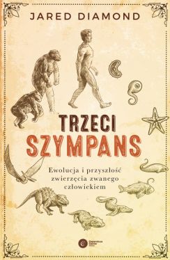 Okadka ksiki - Trzeci szympans. Ewolucja i przyszo zwierzcia zwanego czowiekiem