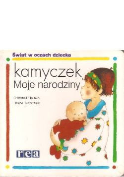 Okadka ksiki - Kamyczek. Moje narodziny