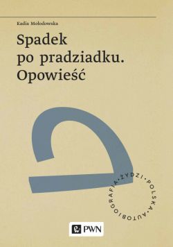 Okadka ksiki - Spadek po pradziadku. Opowie