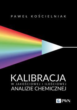 Okadka ksiki - Kalibracja w jakociowej i ilociowej analizie chemicznej