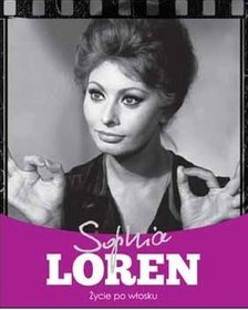 Okadka ksiki - Sophia Loren. ycie po wosku
