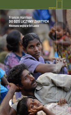Okadka ksiki - Do dzi liczymy zabitych. Nieznana wojna w Sri Lance