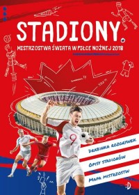 Okadka ksiki - Stadiony. Mistrzostwa wiata w pice nonej 2018