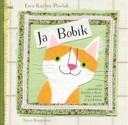 Okadka ksiki - Ja, Bobik, czyli prawdziwa historia o kocie, ktry myla, e jest krlem