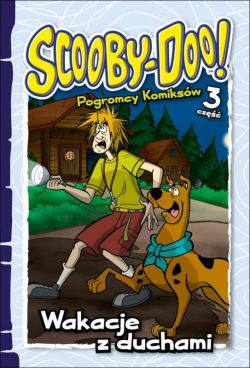 Okadka ksiki - Scooby-Doo! Pogromcy komiksw. (#3). Wakacje z duchami