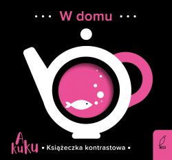 Okadka ksiki - A kuku. Ksieczki kontrastowe. W domu