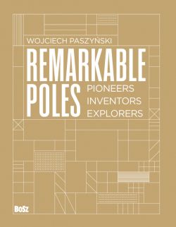 Okadka ksiki - Remarkable Poles.Pioneers, inventors, explorers