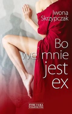 Okadka ksiki - Bo we mnie jest ex