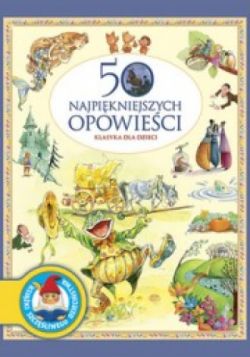 Okadka ksiki - 50 najpikniejszych opowieci. Klasyka dla dzieci