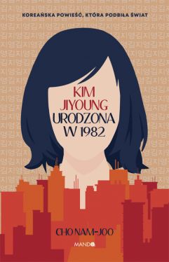 Okadka ksiki - Kim Jiyoung. Urodzona w 1982