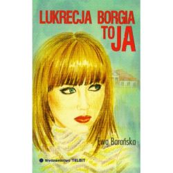 Okadka ksiki - Lukrecja Borgia to ja