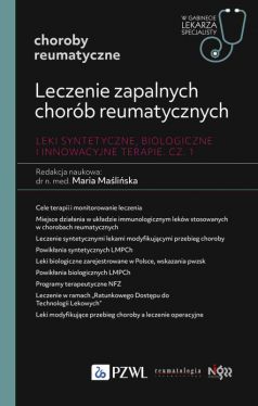 Okadka ksiki - Leczenie zapalnych chorb reumatycznych. Leki syntetyczne, biologiczne i innowacyjne terapie. Cz. I. W gabinecie lekarza specjalisty